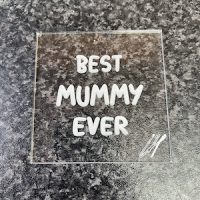 Best Mummy Ever Embosser - Outie - Acrylic (Copy)